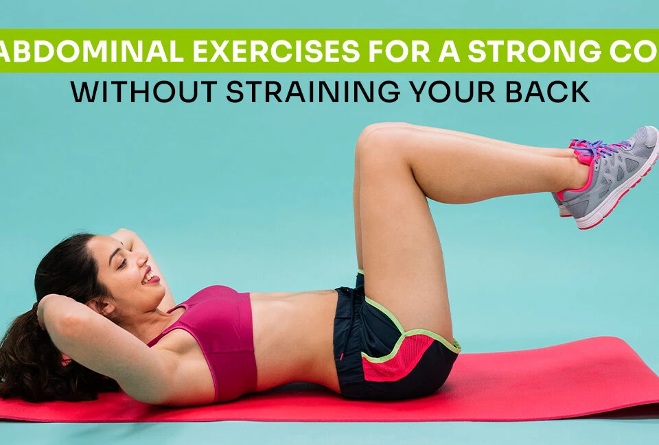 8 Abdominal Exercises for a Strong Core Without Straining Your Back
