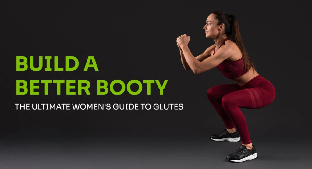 Build a Better Booty The Ultimate Women's Guide to Glutes