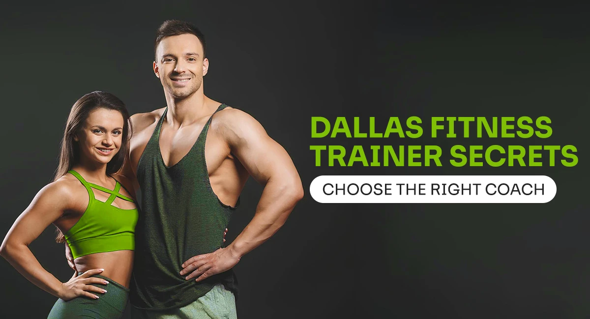 Dallas Fitness Trainer Secrets: Choose the Right Coach