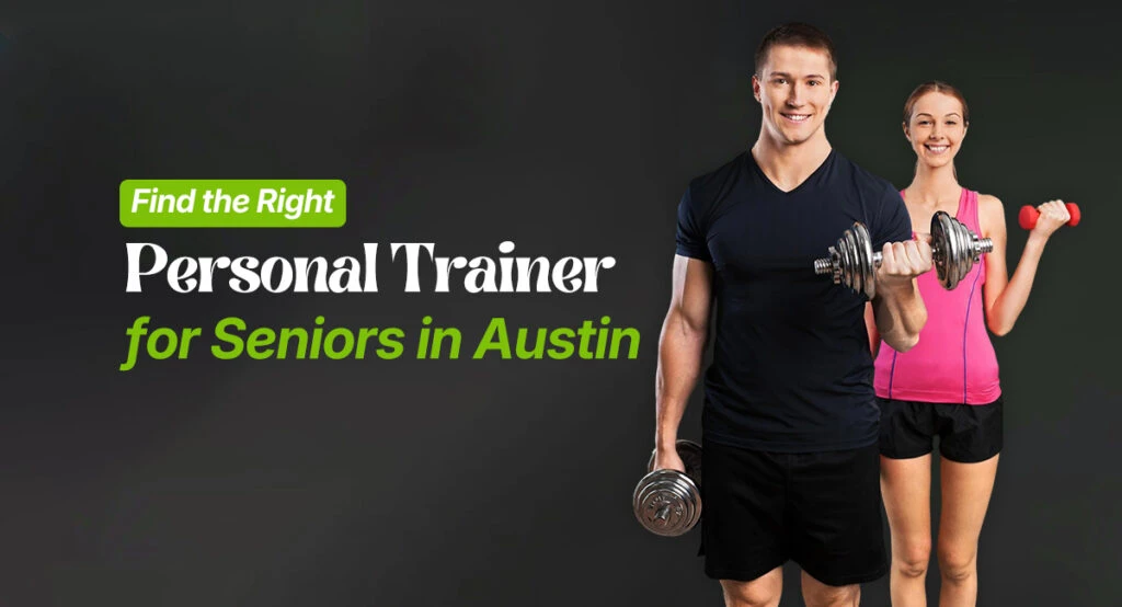 Find the Right Personal Trainer for Seniors in Austin