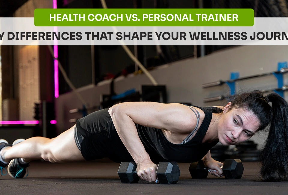Health Coach vs. Personal Trainer: Who Transforms You Better?