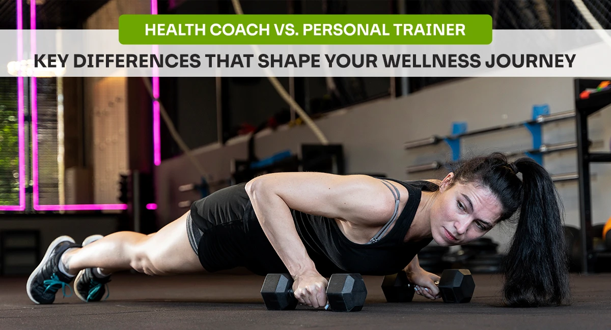 Health Coach vs. Personal Trainer: Who Transforms You Better?