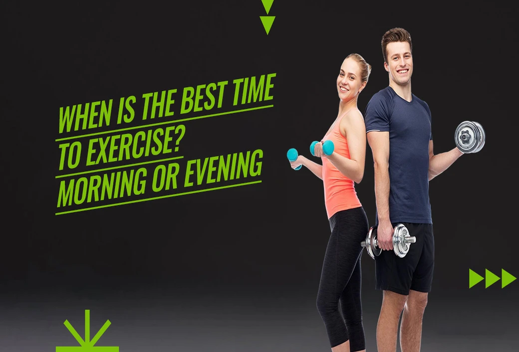 When Is the Best Time to Exercise? Morning or Evening
