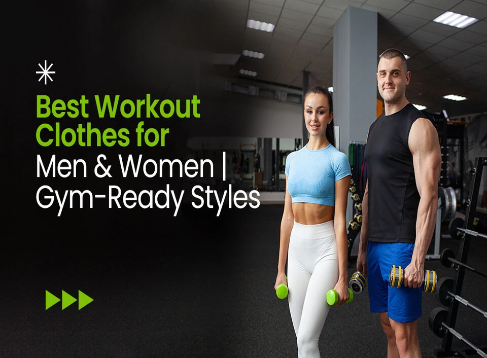 Best Workout Clothes for Men & Women | Gym-Ready Styles