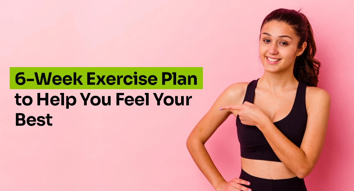 6-Week Exercise Plan to Help You Feel Your Best