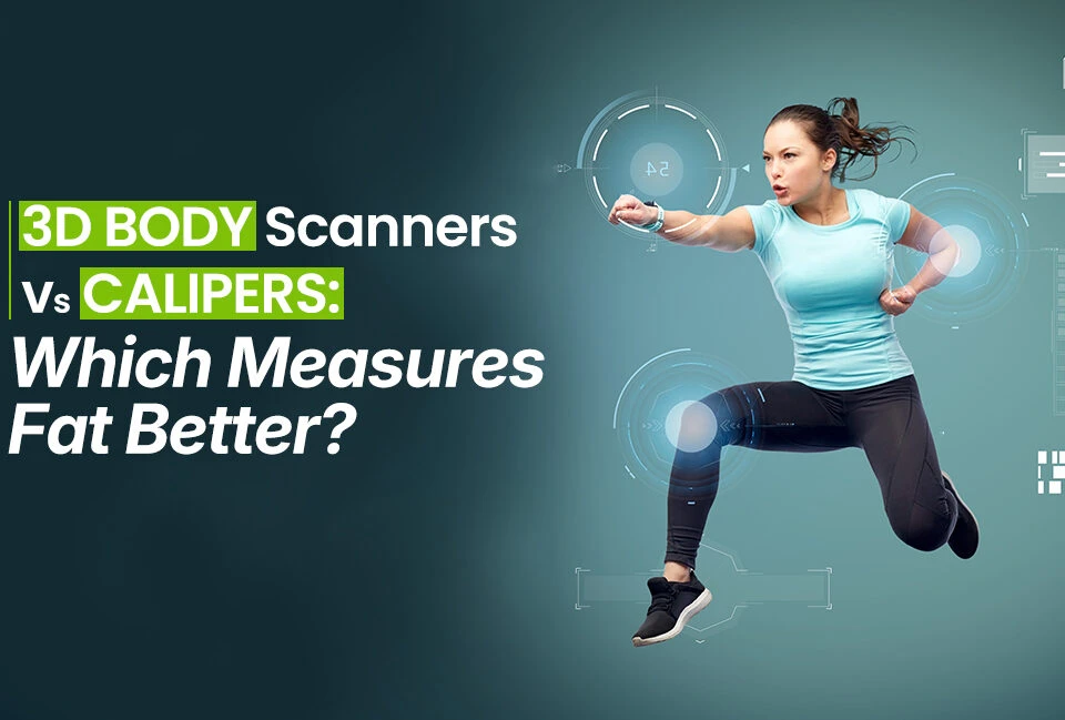 3D Body Scanners vs Calipers