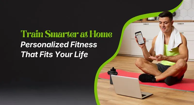 Train Smarter at Home with a Local Fitness Expert