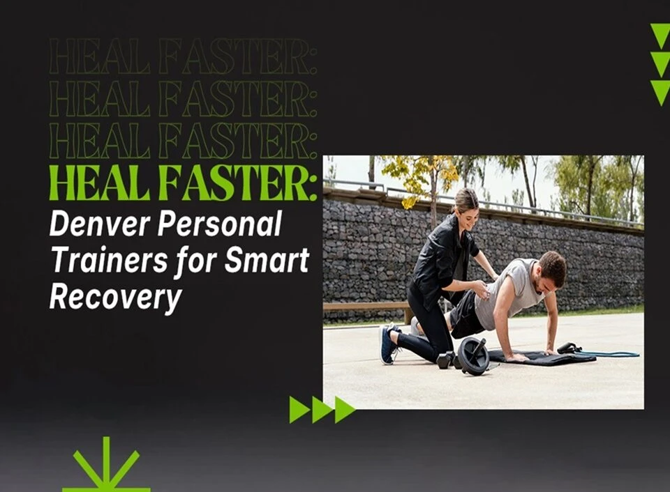 Heal Faster: Denver Personal Trainers for Smart Recovery